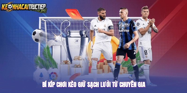 Kèo Giữ Sạch Lưới Là Gì?